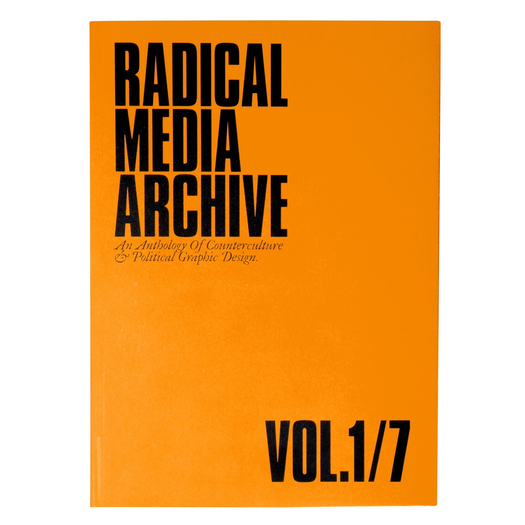 Radical Media Archive Vol 1: An Anthology Of Counterculture and Political Graphic Design