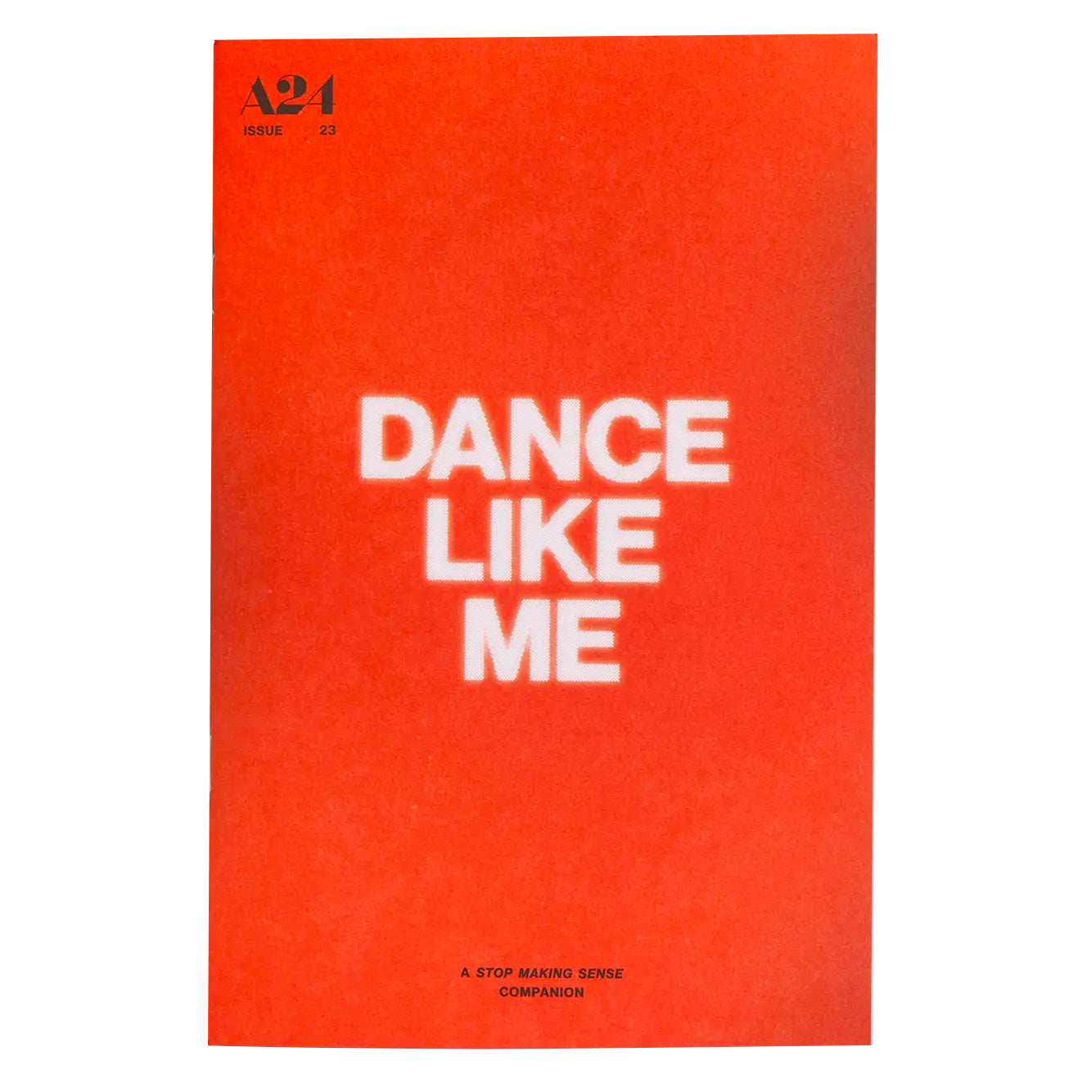 A24 Issue 23: Dance Like Me: A Stop Making Sense Companion Zine