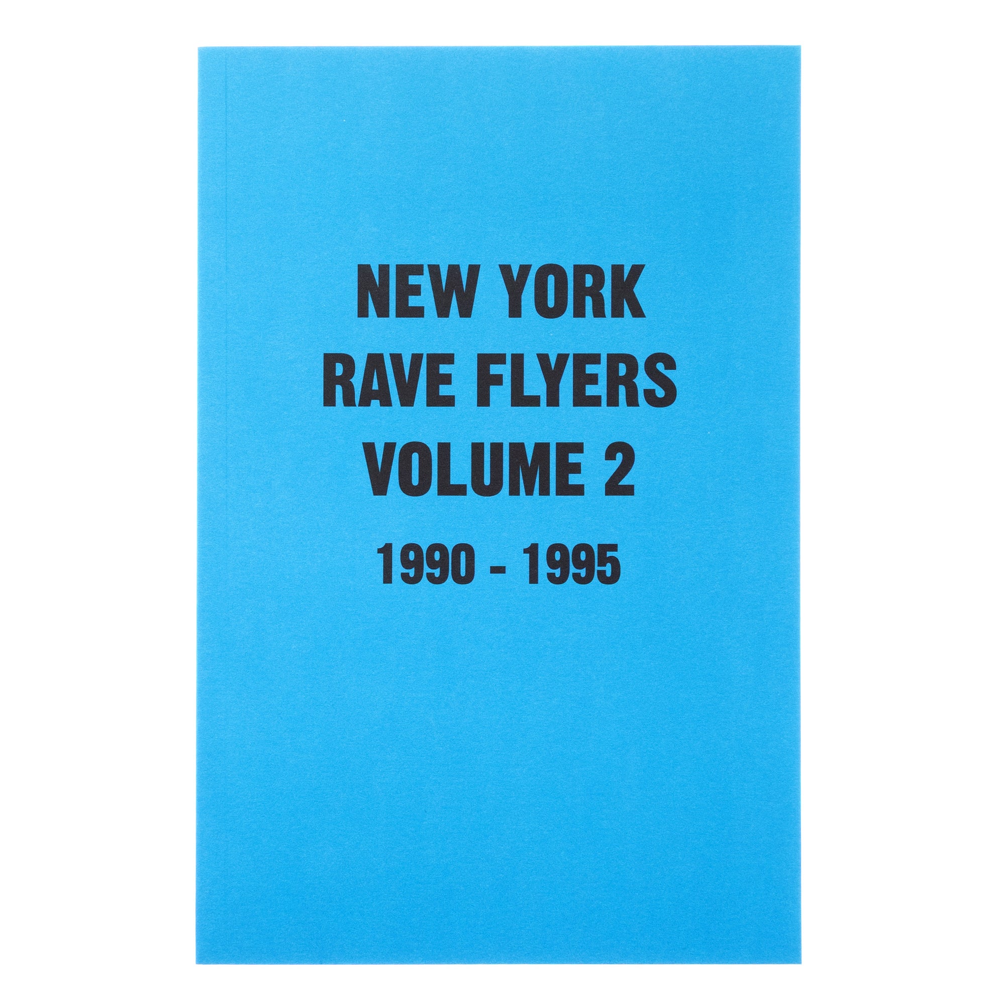 NY Rave Flyers 1990-1995 Vol. 2
