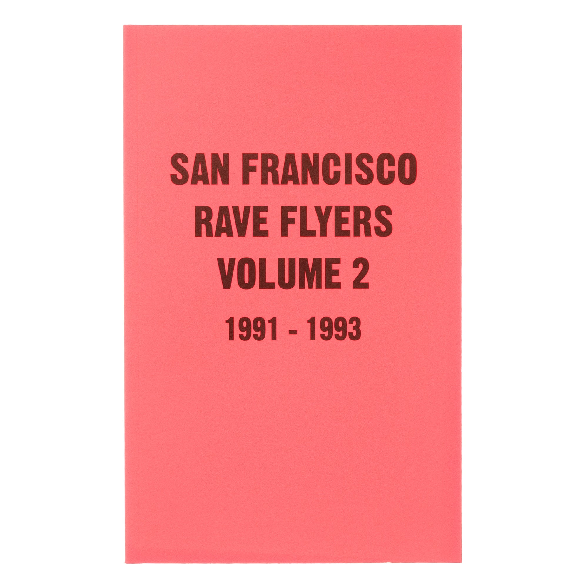San Francisco Rave Flyers Vol 2 1991-1993